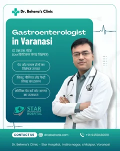 Best Gastroenterologist in Varanasi Dr SS Behera Digestive and Liver Specialist Star Hospital.