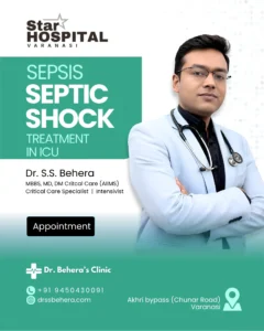Dr. S.S. Behera, providing high-end sepsis and septic shock treatment in ICU at Star Hospital Chitaipur Varanasi.