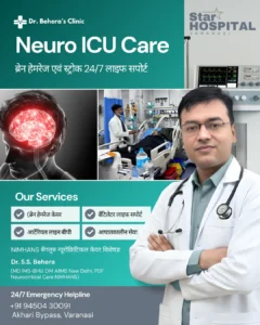 Neuro ICU specialist in Varanasi Dr SS Behera leading 24/7 Neuro ICU at Star Hospital Akhari Bypass